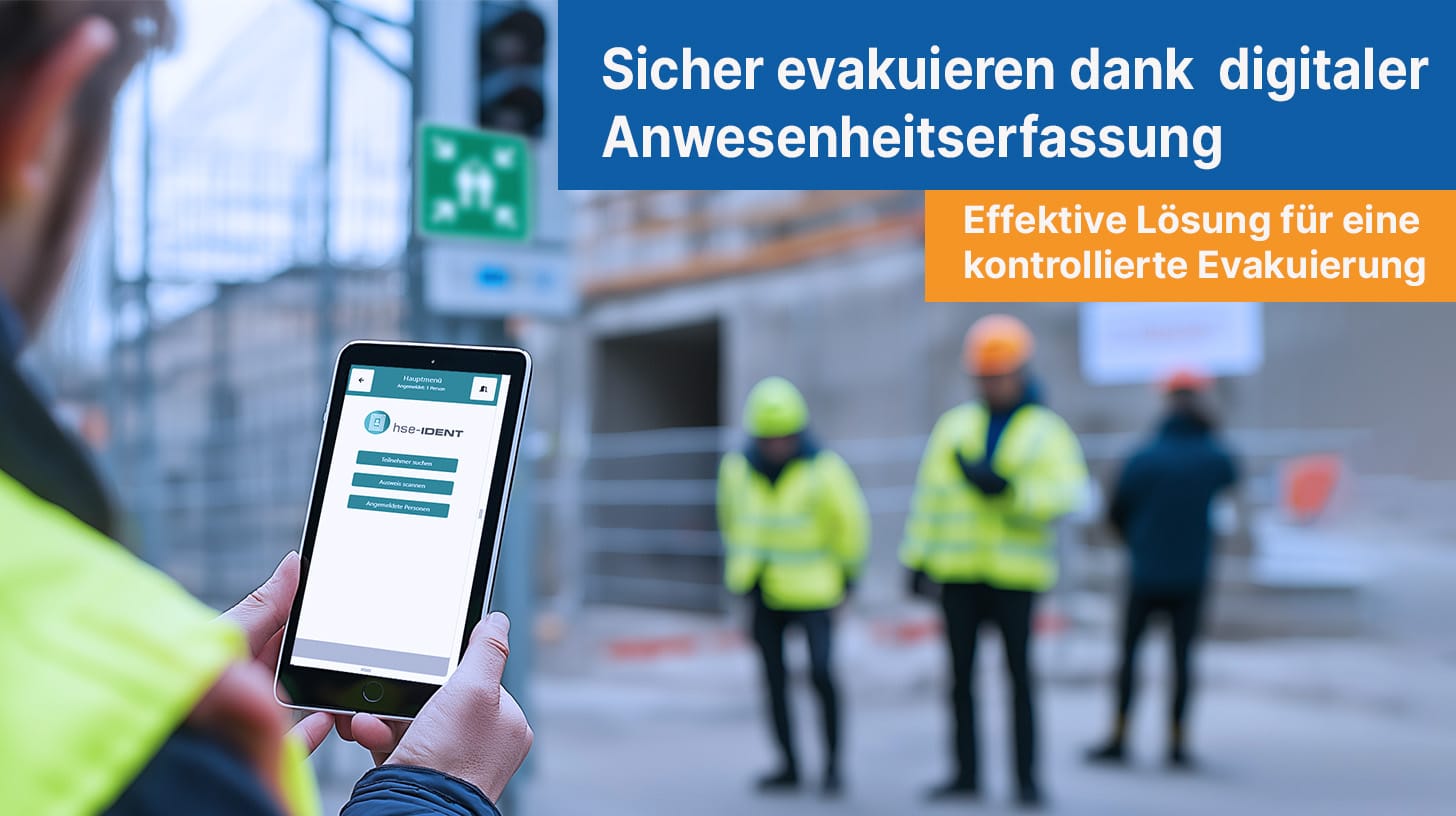 Sicher evakuieren dank digitaler Anwesenheitserfassung. Effekte Lösung für eine kontrollierte Evakuierung am Handy